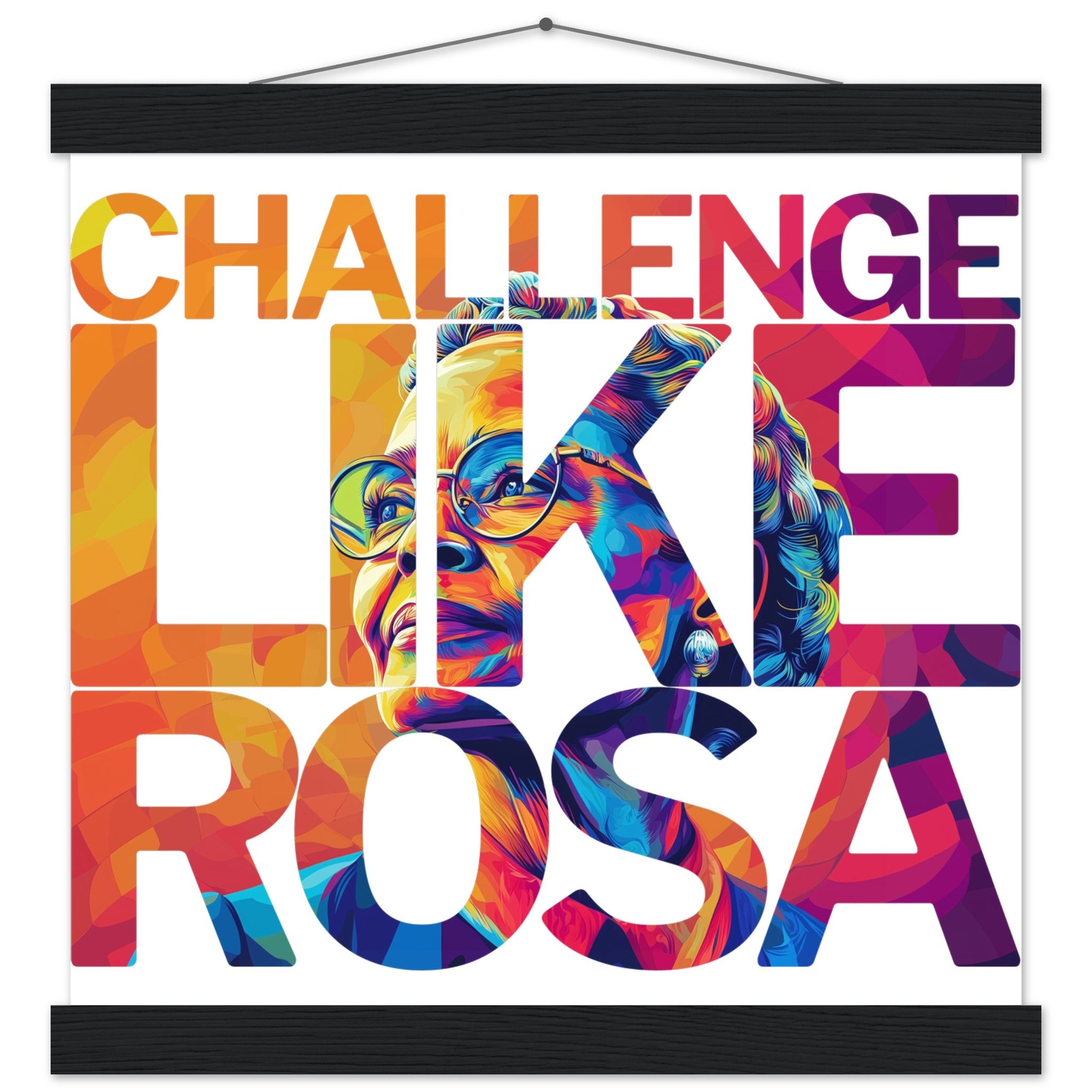 Challenge Like Rosa | Black History Wall Art – Framed, Unframed, or Magnetic Hanger - Prideful Roots