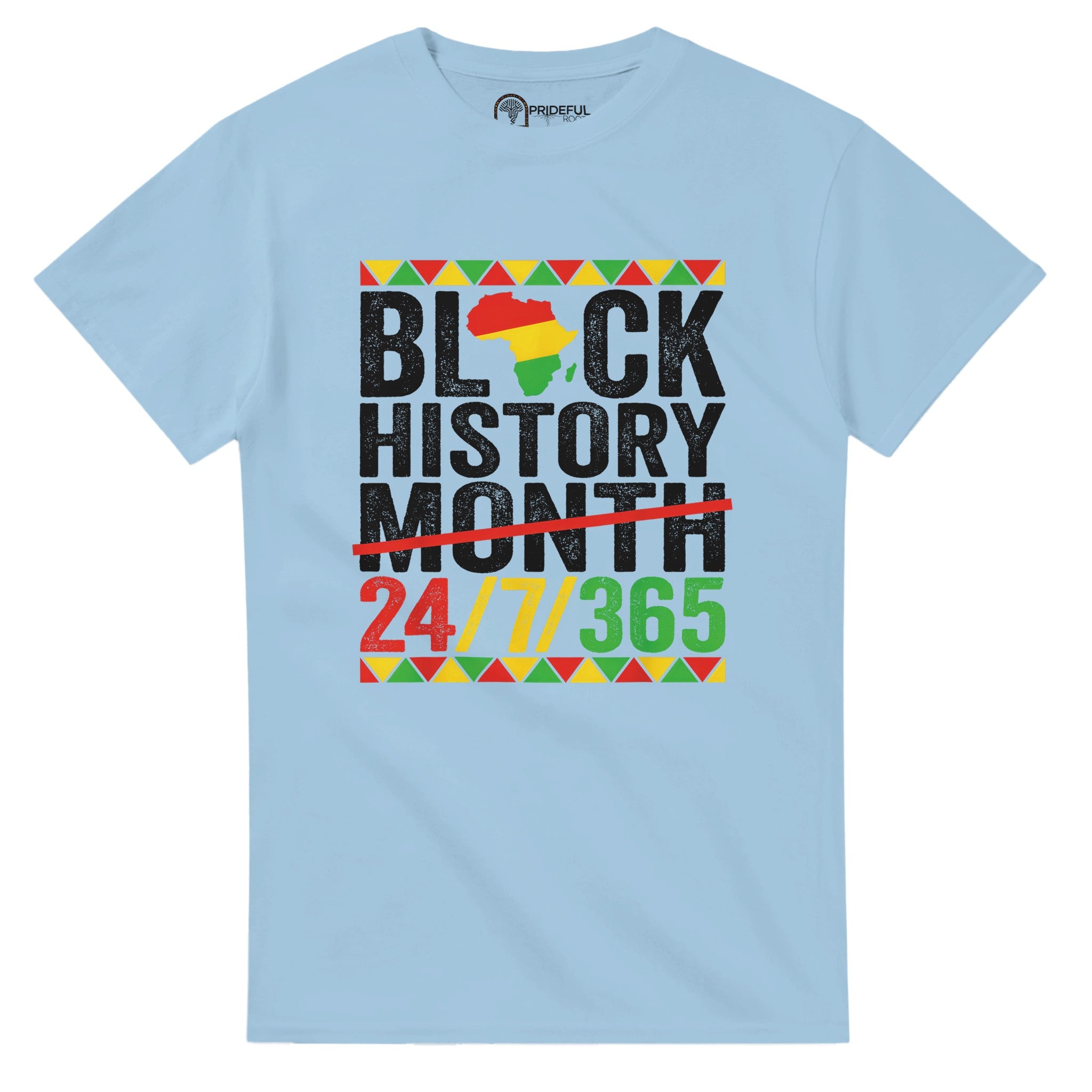 Black History Month 24/7/365 T-shirt For Men & Women - Prideful Roots