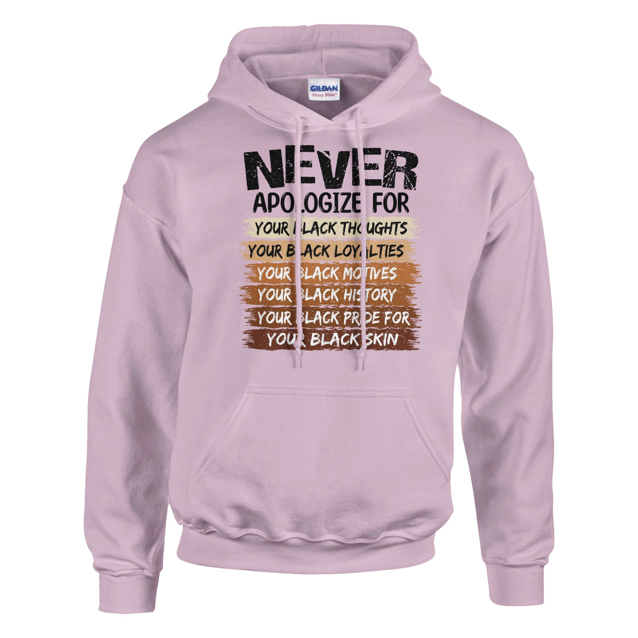 Never Apologize For Your Blackness Hoodie For Men & Women - Prideful Roots