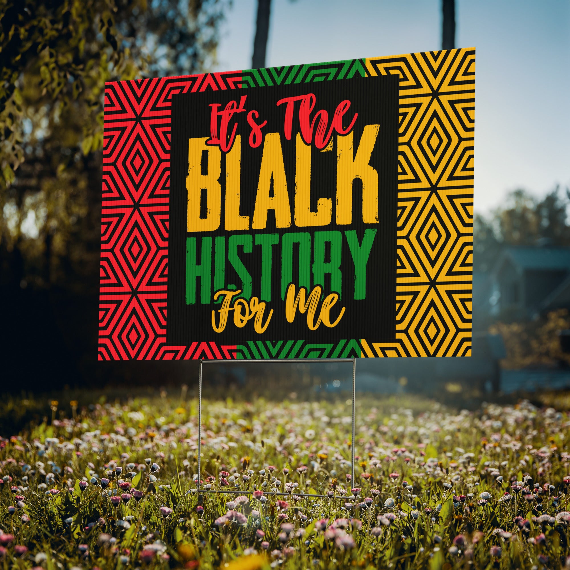 It’s The Black History For Me - Yard Sign | 24x18" | Double-Sided | Made in USA - Prideful Roots