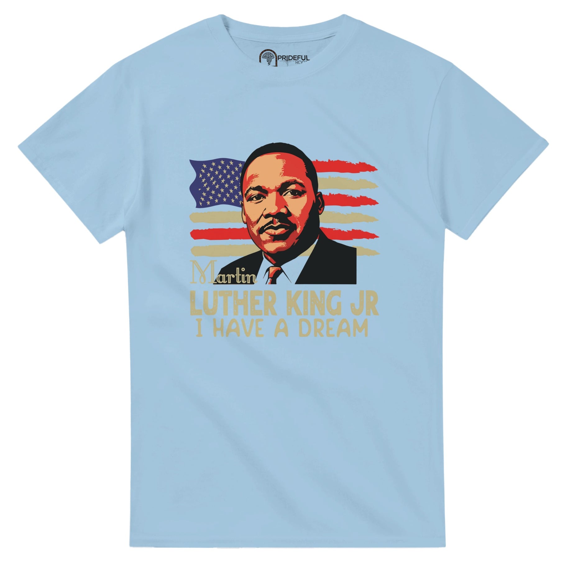 I Have a Dream Martin Luther King Jr. | Black History Icon T-shirt For Men & Women - Prideful Roots