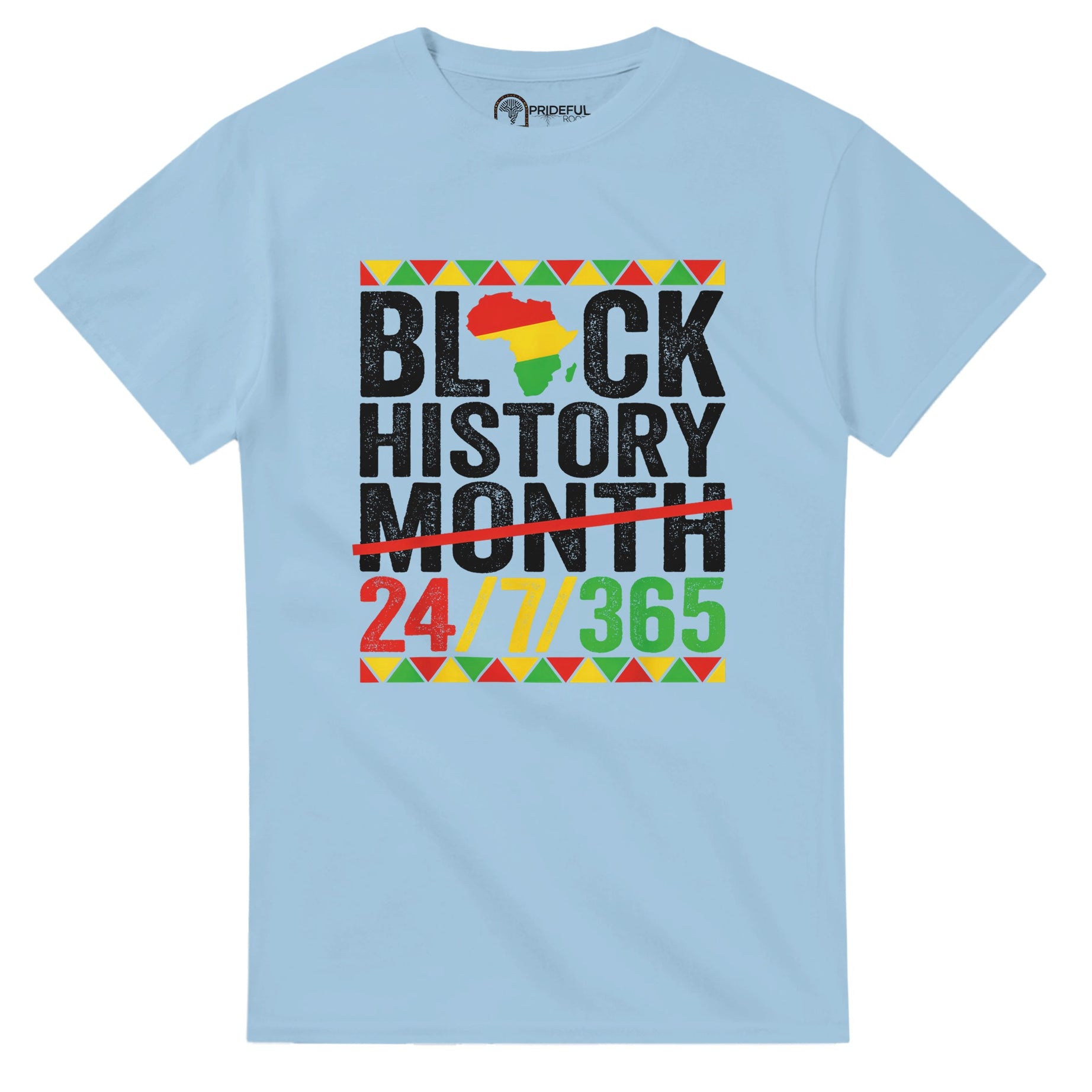 Black History Month 24/7/365 T-shirt For Men & Women - Prideful Roots
