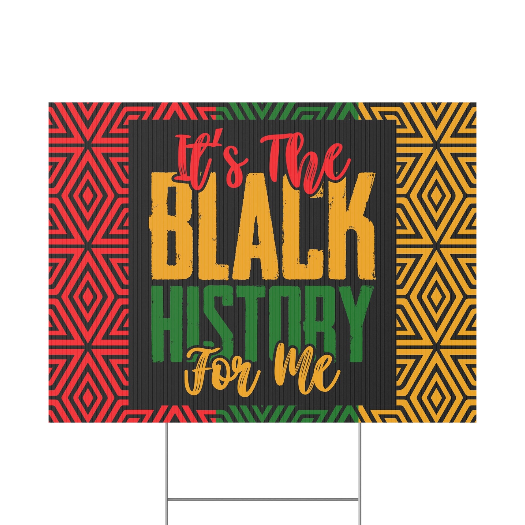 It’s The Black History For Me - Yard Sign | 24x18" | Double-Sided | Made in USA - Prideful Roots