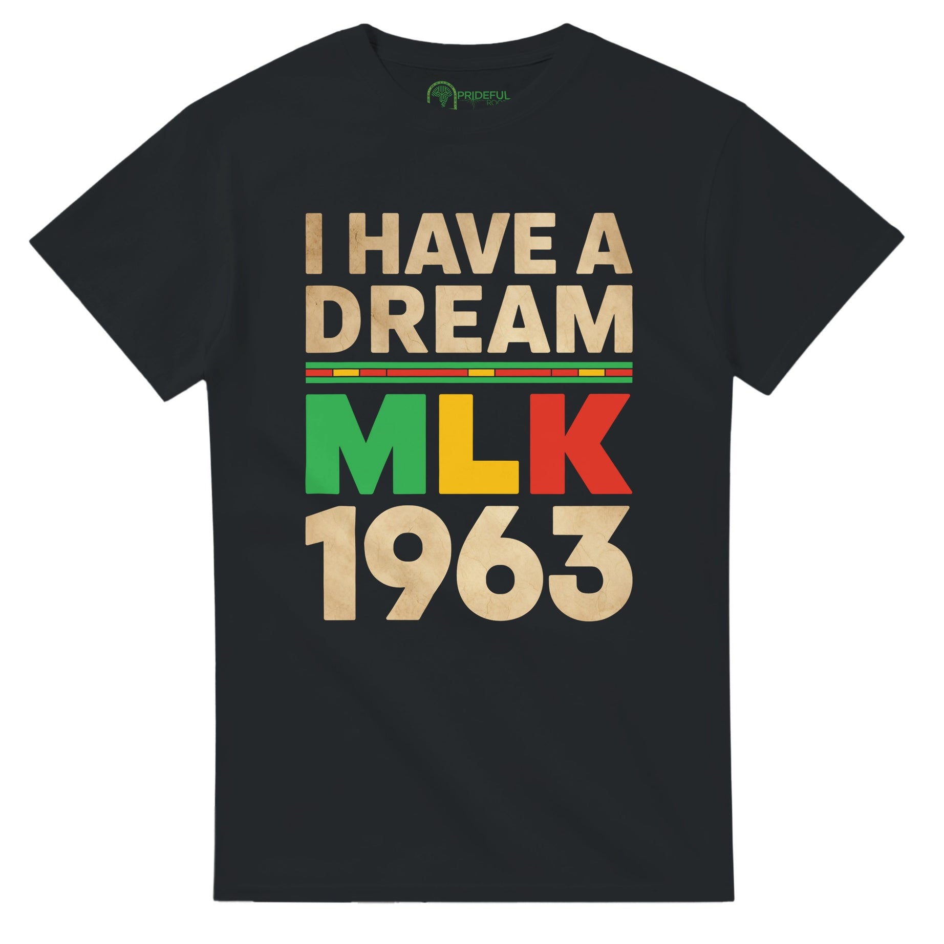 MLK 1963: I Have a Dream Legacy T-shirt For Men & Women - Prideful Roots