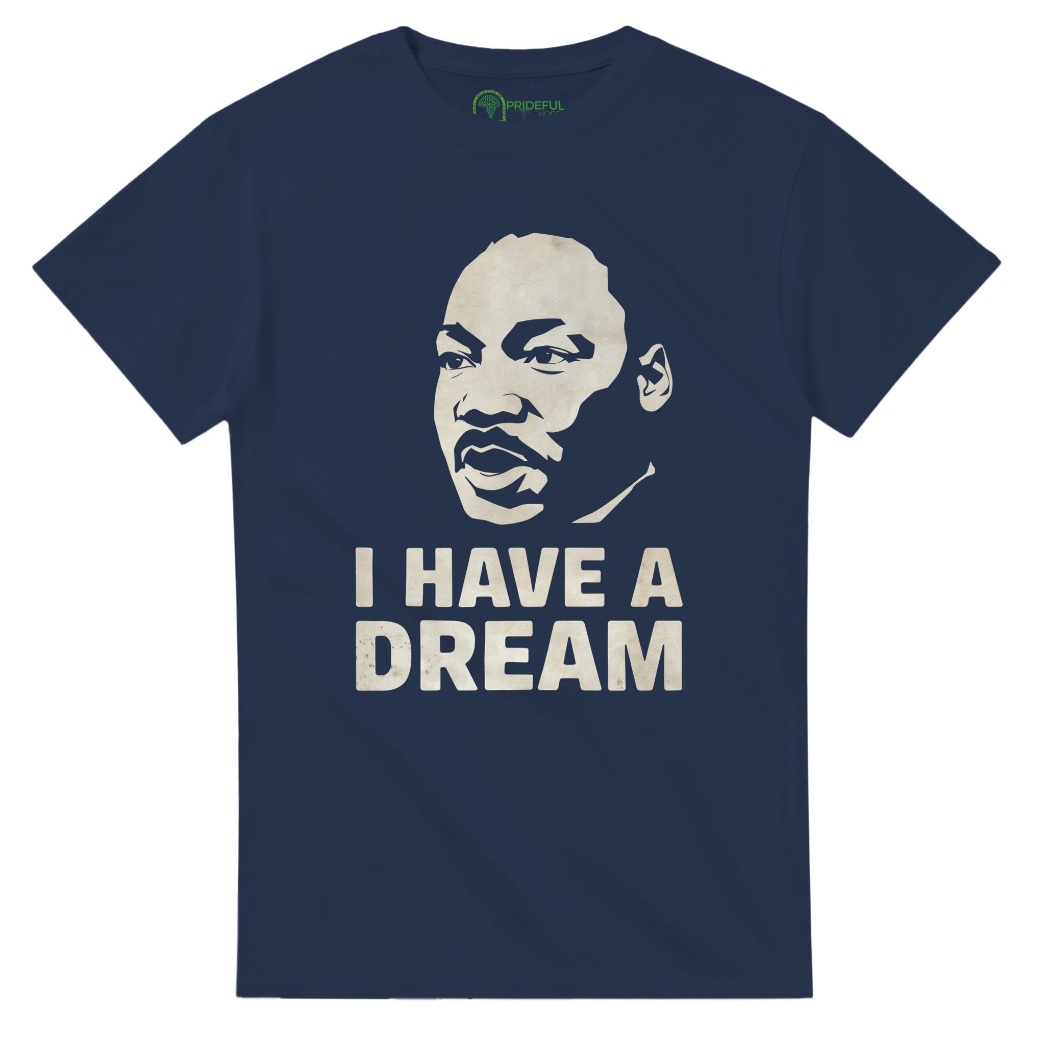 I Have a Dream: MLK’s Vision in Art T-shirt For Men & Women - Prideful Roots