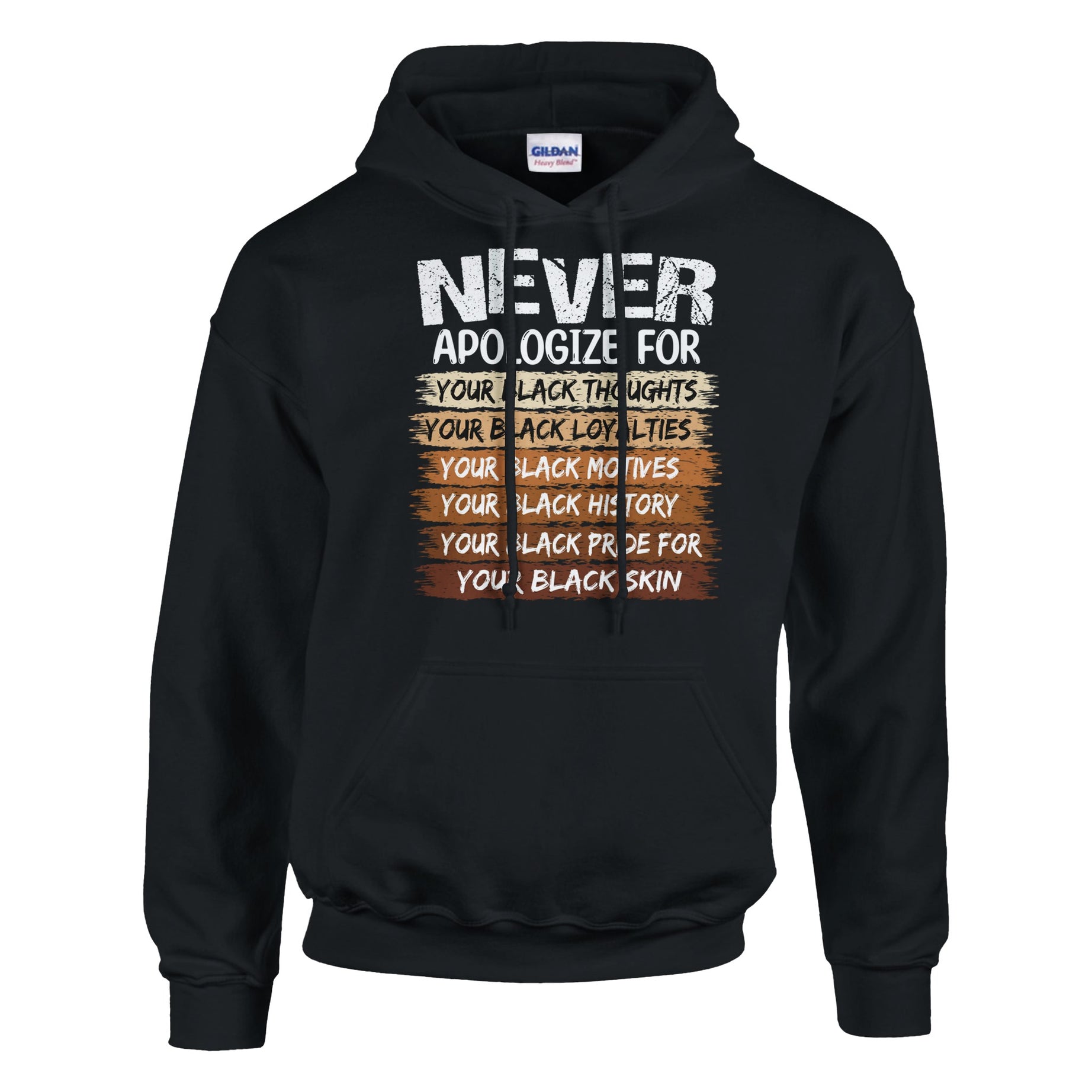 Never Apologize For Your Blackness Hoodie For Men & Women - Prideful Roots