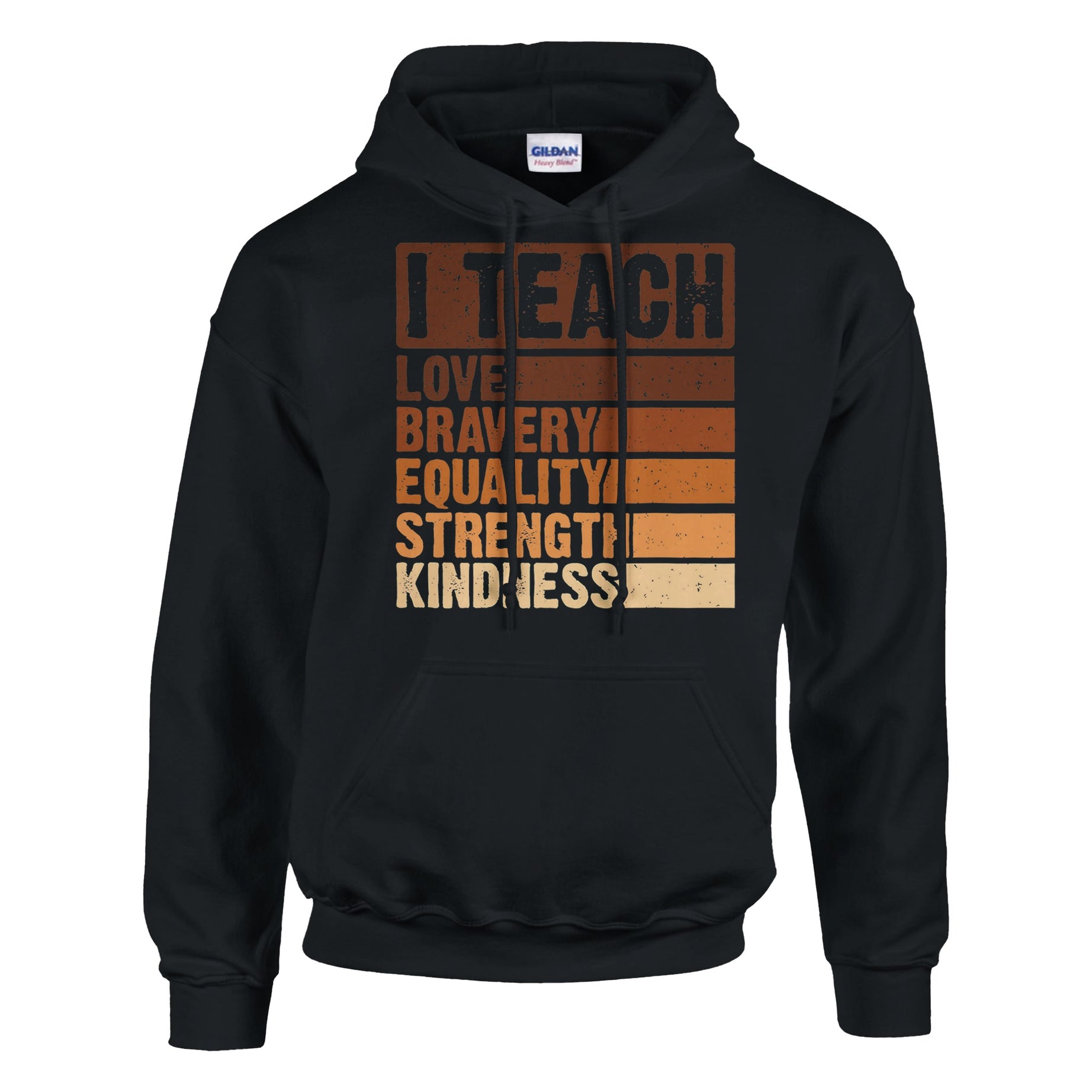 I Teach Love, Bravery, Equality, Strength, Kindness Hoodie For Men & Women - Prideful Roots