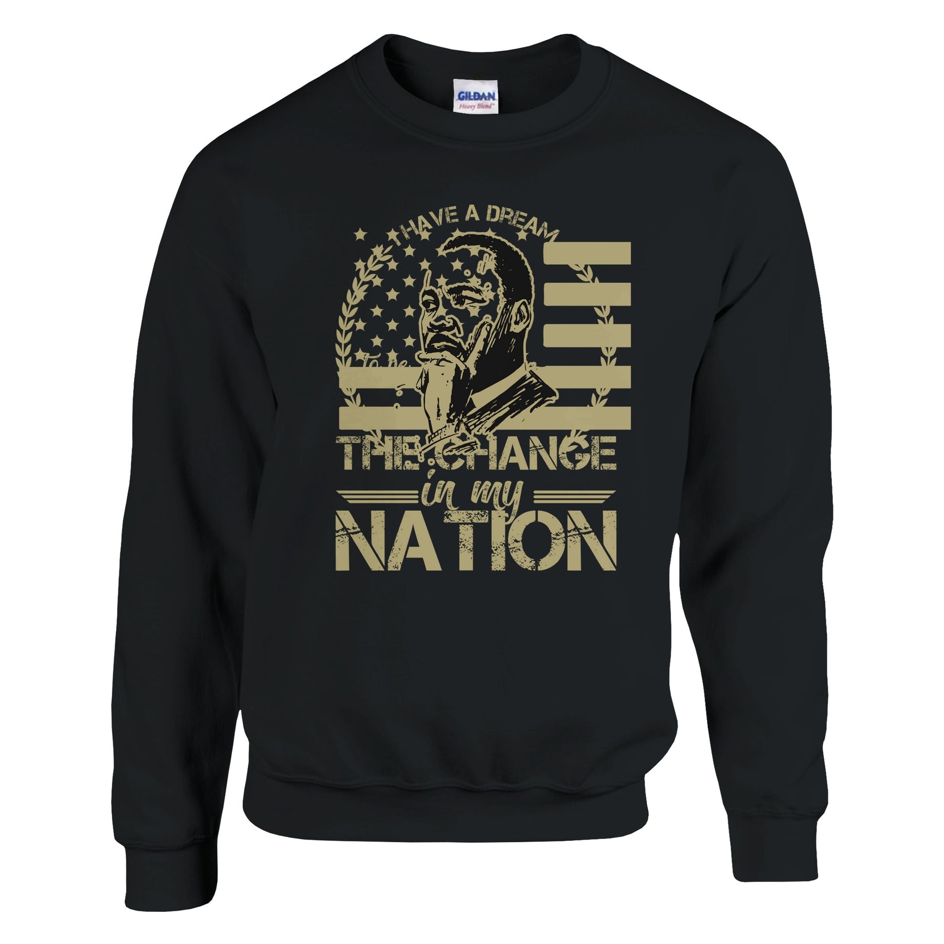 Be the Change Martin Luther King Jr. Sweatshirt For Men & Women - Prideful Roots