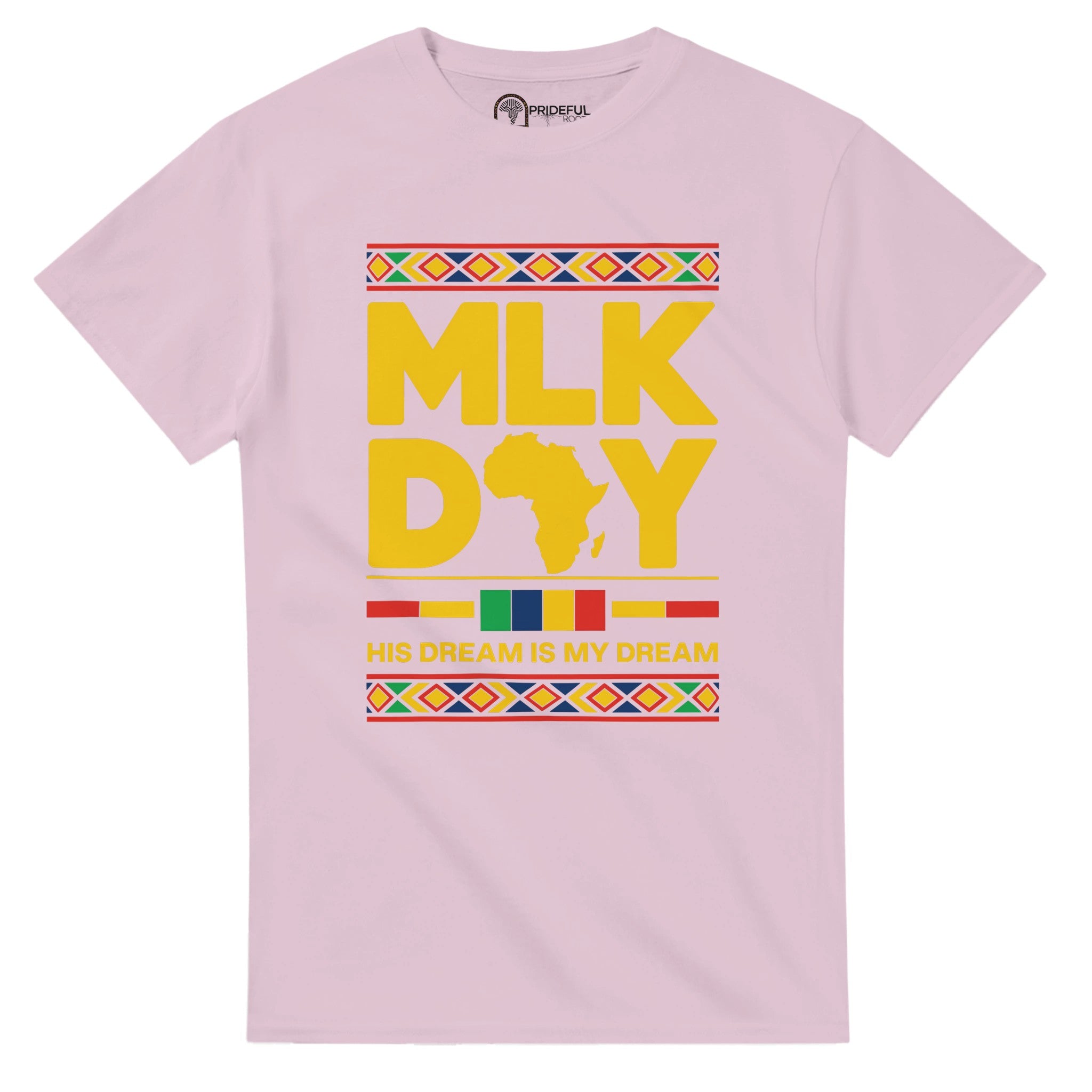 MLK Day: His Dream, Our Legacy T-shirt For Men & Women - Prideful Roots