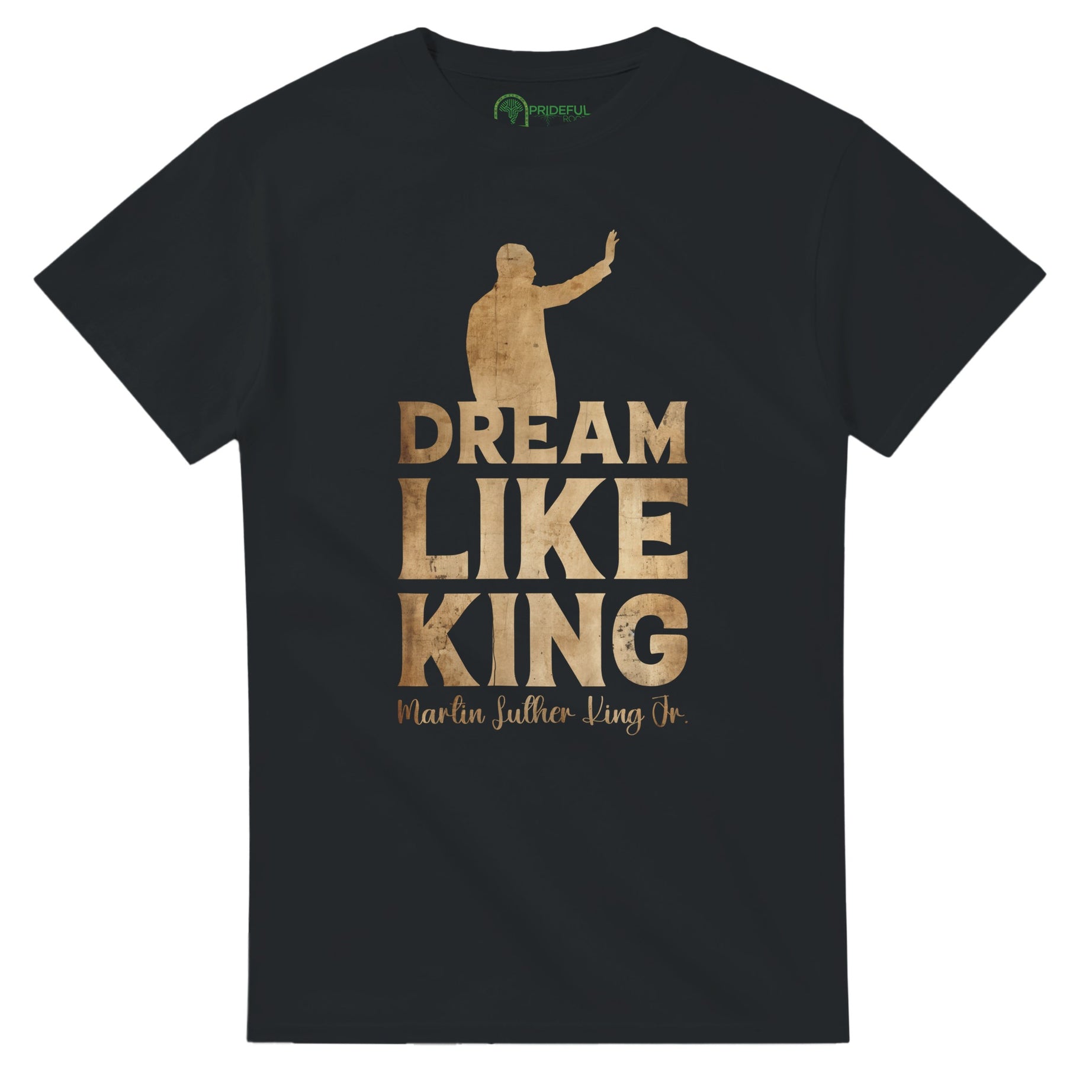 Dream Like King MLK’s Vision | Black History Icon T-shirt For Men & Women - Prideful Roots