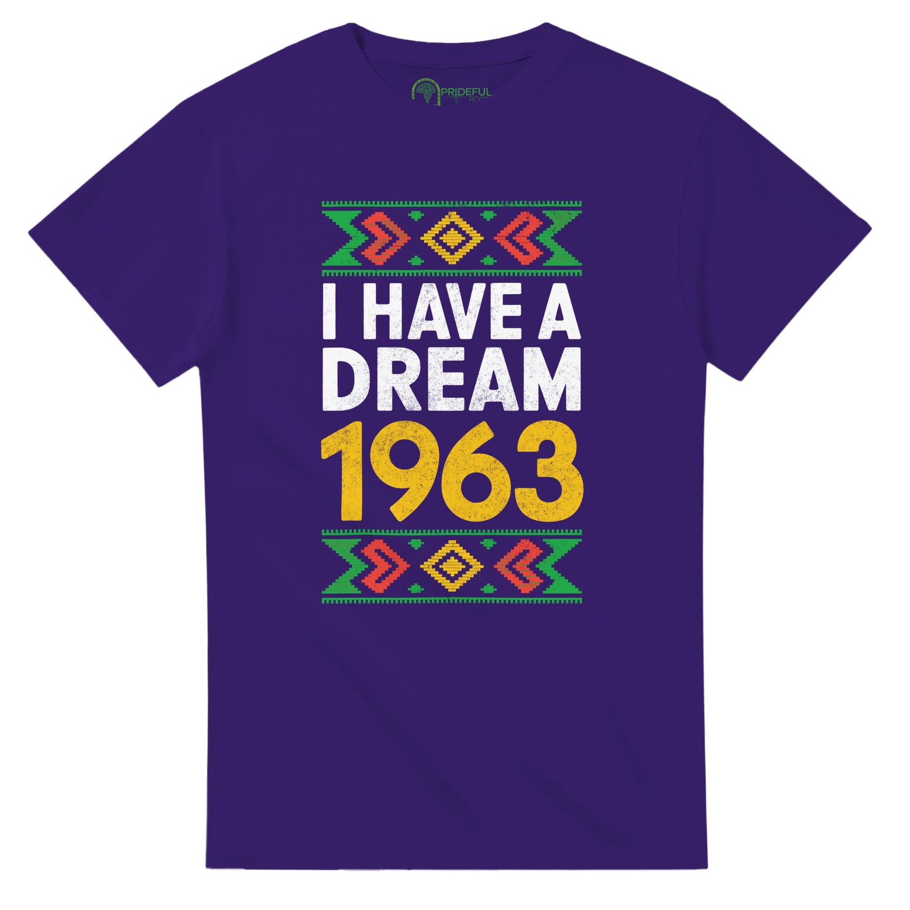 I Have a Dream: 1963 Tribute T-shirt For Men & Women - Prideful Roots