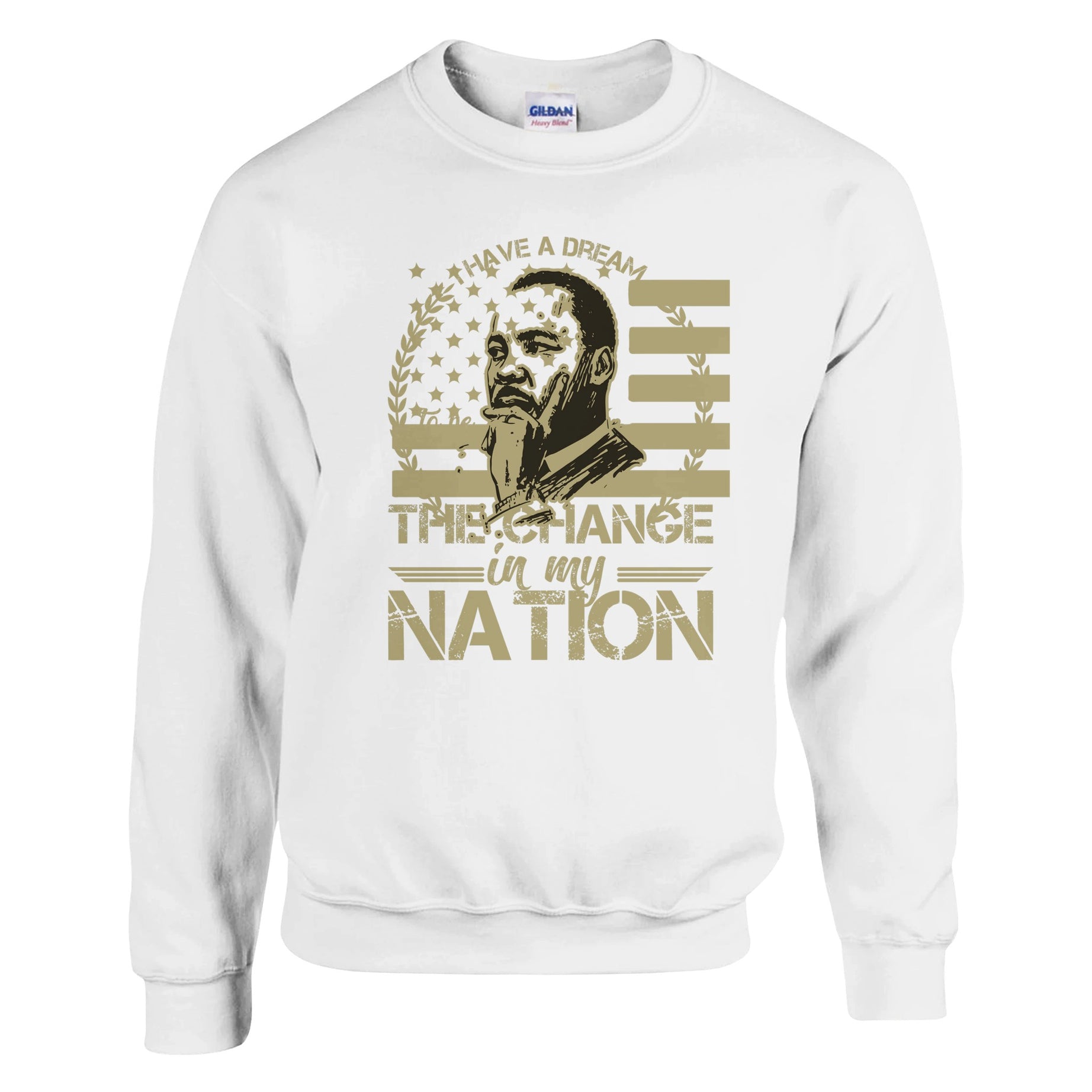Be the Change Martin Luther King Jr. Sweatshirt For Men & Women - Prideful Roots