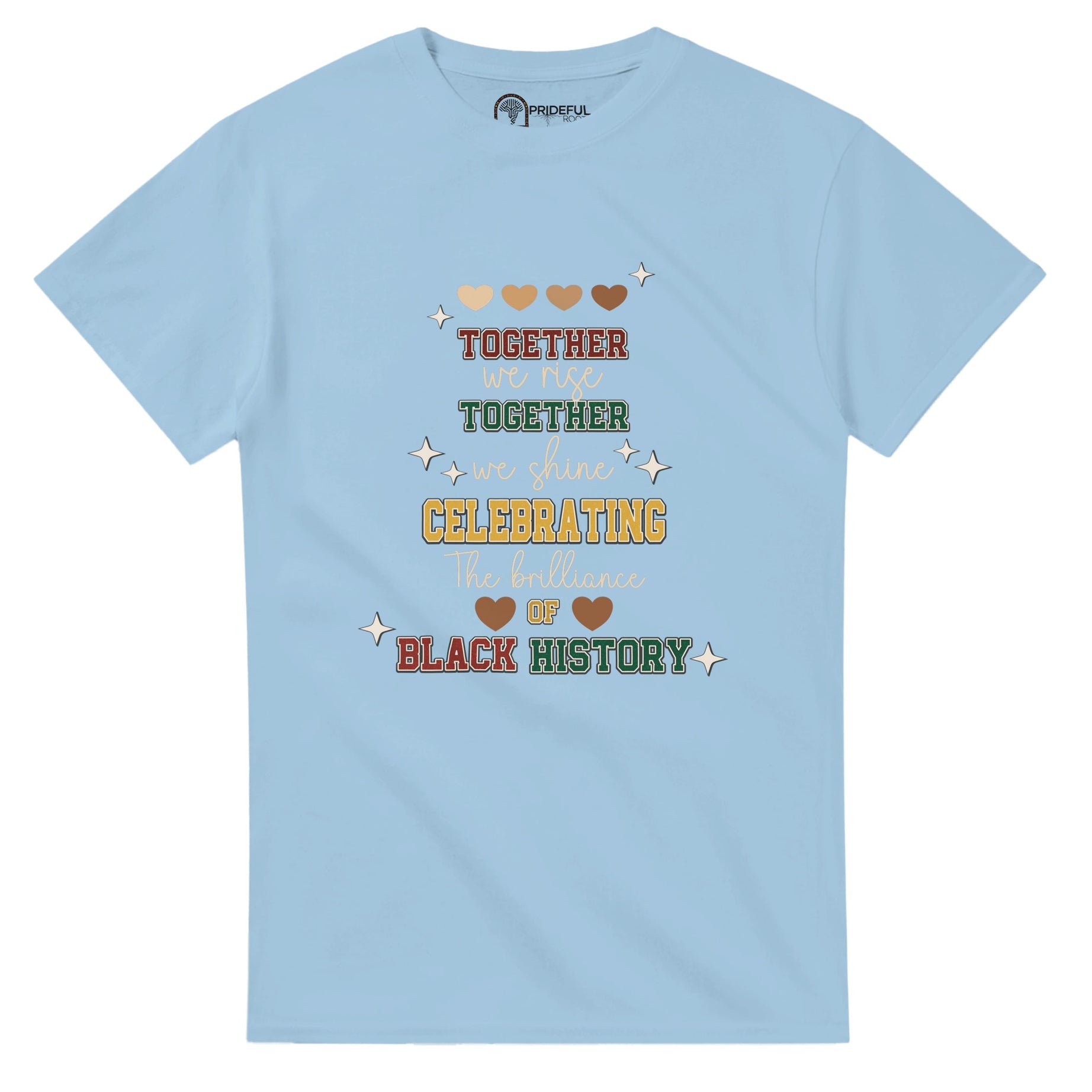 Together We Rise, Celebrating Black History T-shirt For Men & Women - Prideful Roots