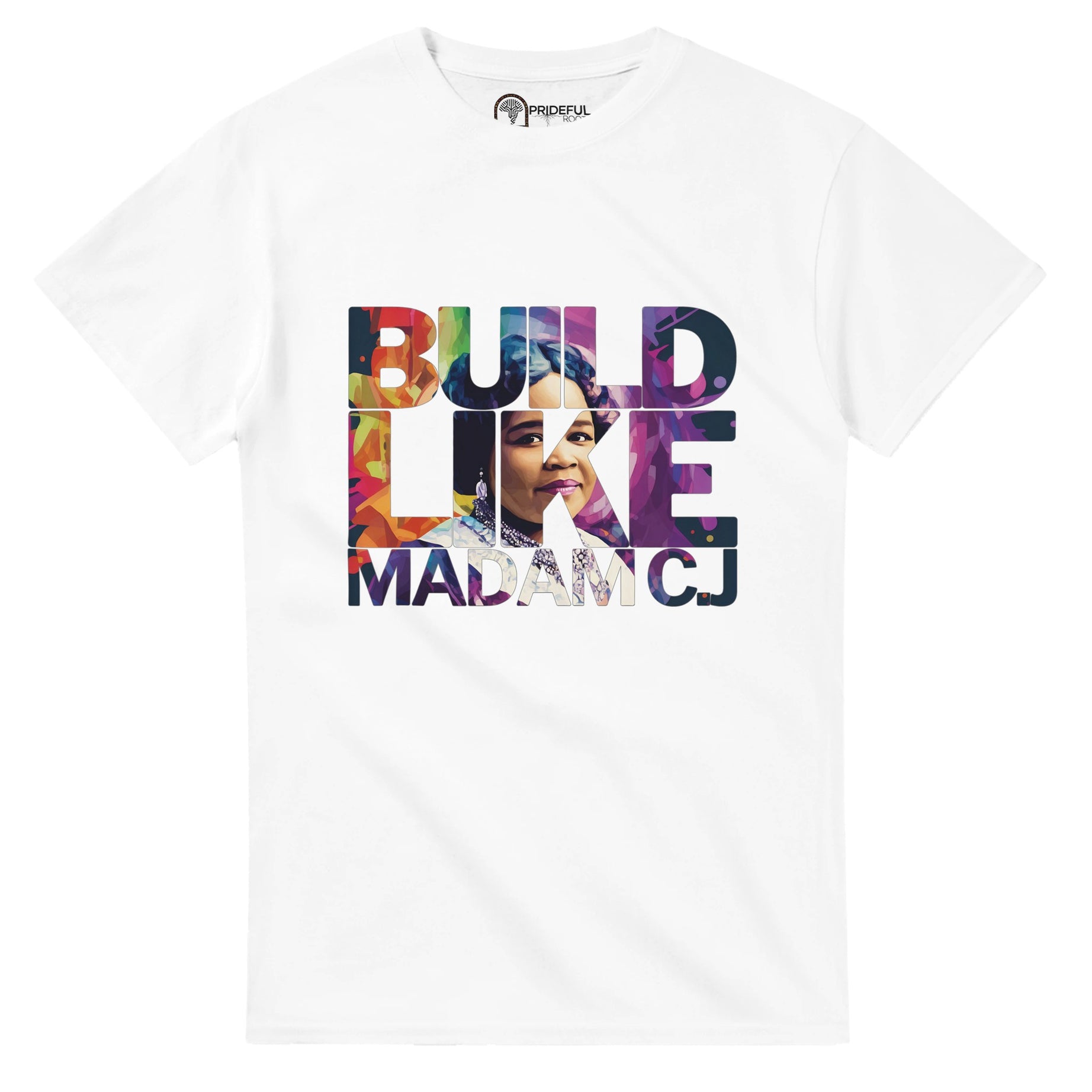 Build Like Madam C.J. | Black History Icon T-shirt For Men & Women - Prideful Roots