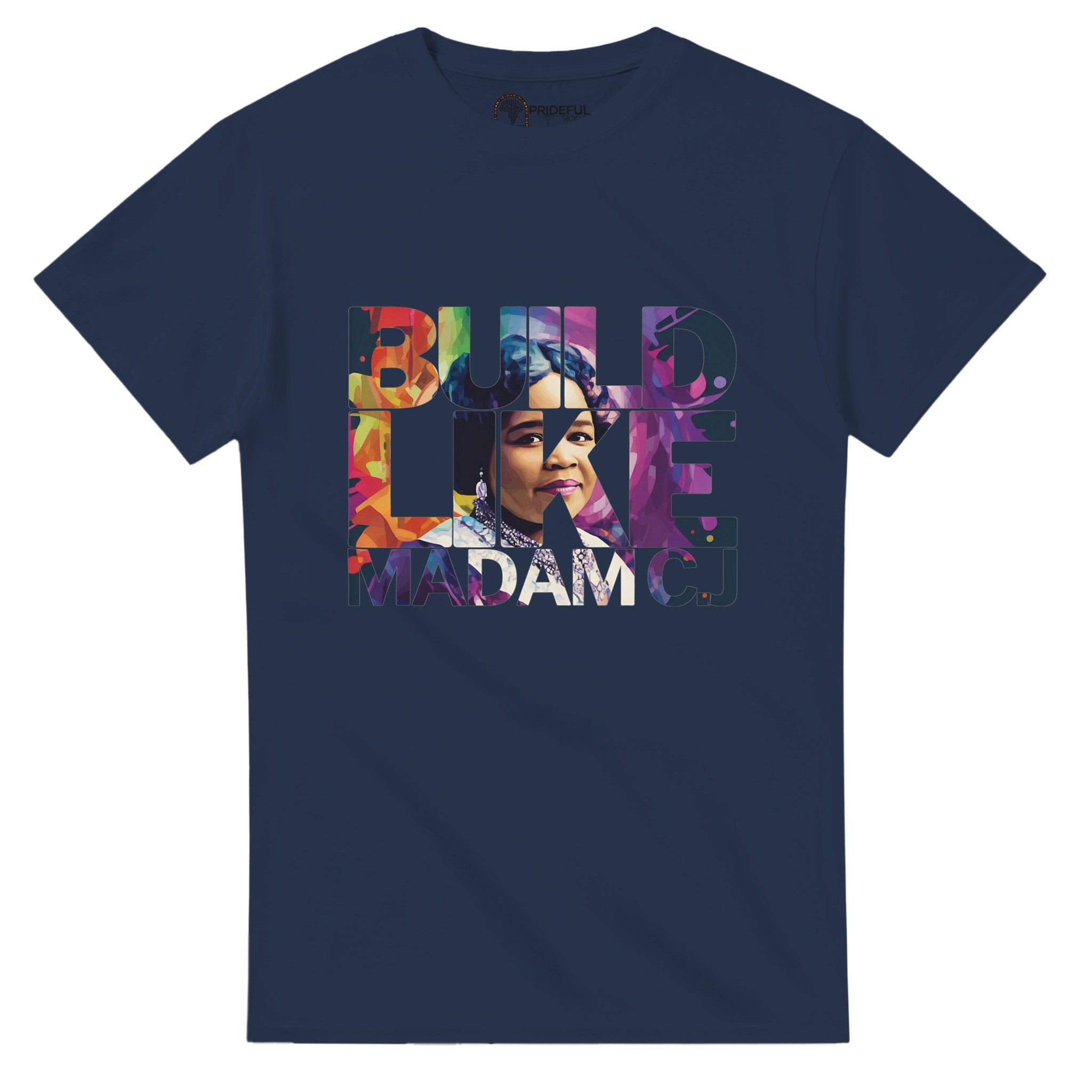 Build Like Madam C.J. | Black History Icon T-shirt For Men & Women - Prideful Roots