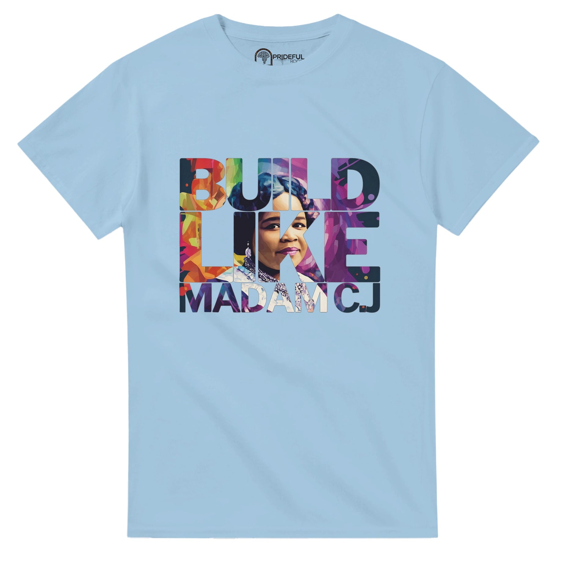 Build Like Madam C.J. | Black History Icon T-shirt For Men & Women - Prideful Roots