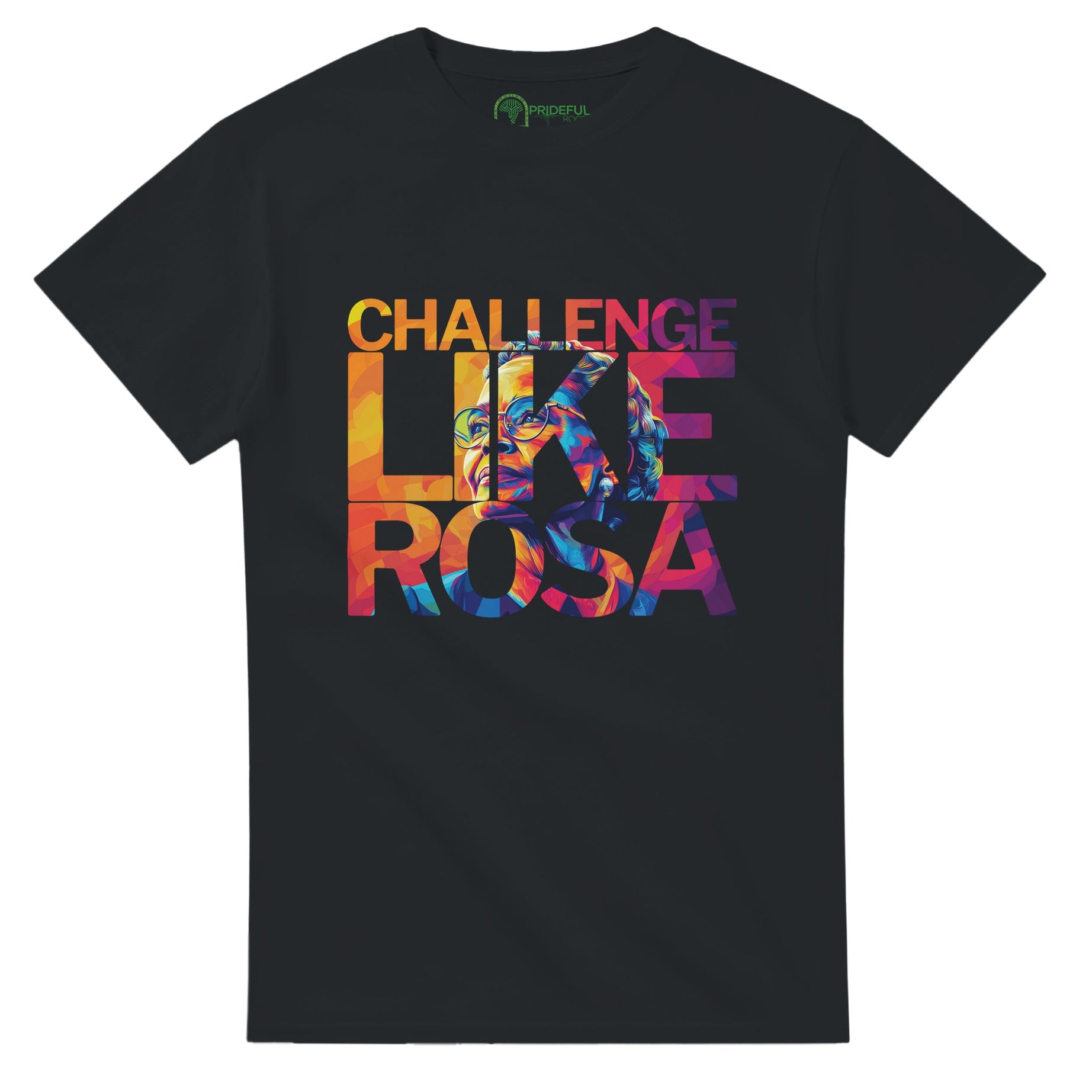 Challenge Like Rosa | Black History Icon T-shirt For Men & Women - Prideful Roots