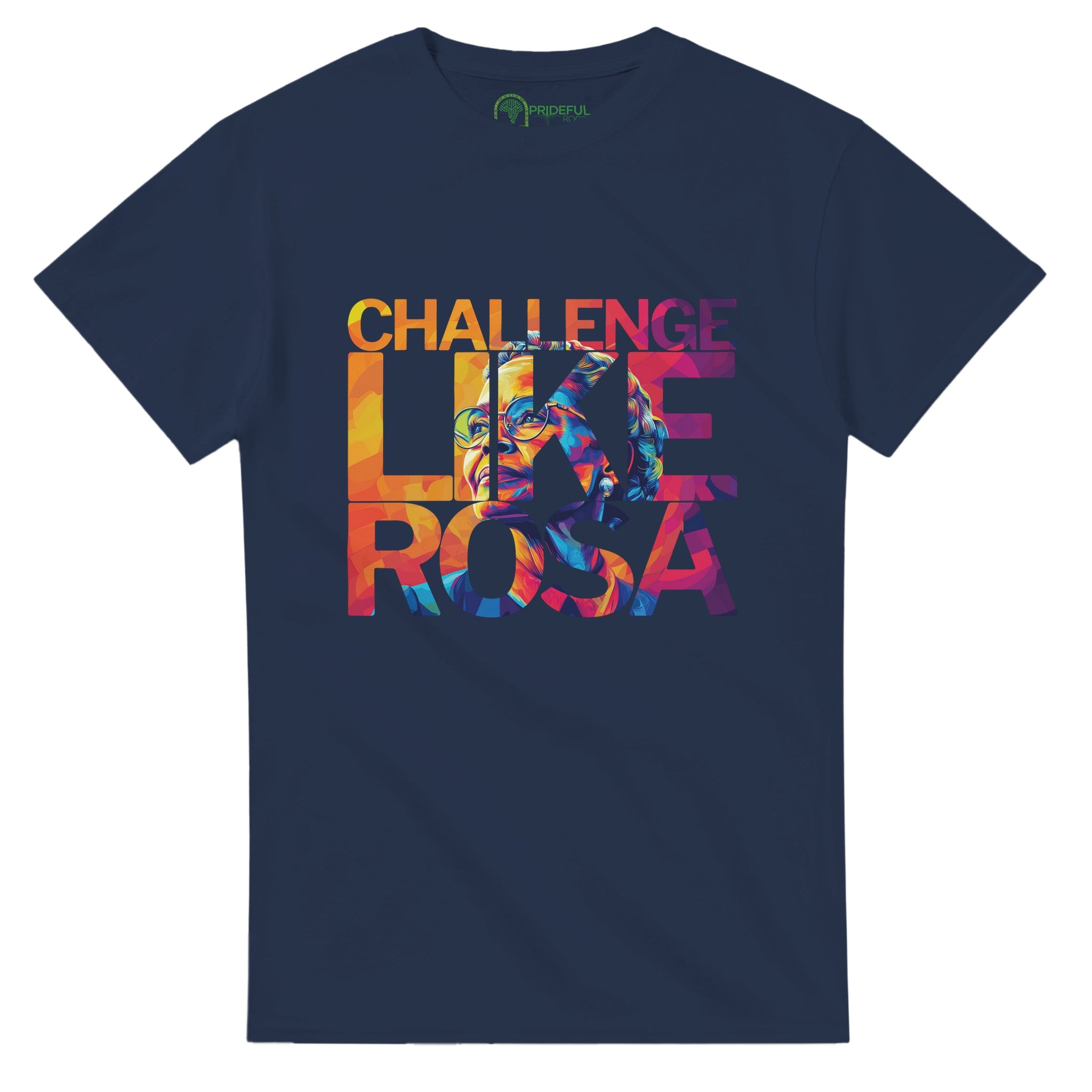 Challenge Like Rosa | Black History Icon T-shirt For Men & Women - Prideful Roots