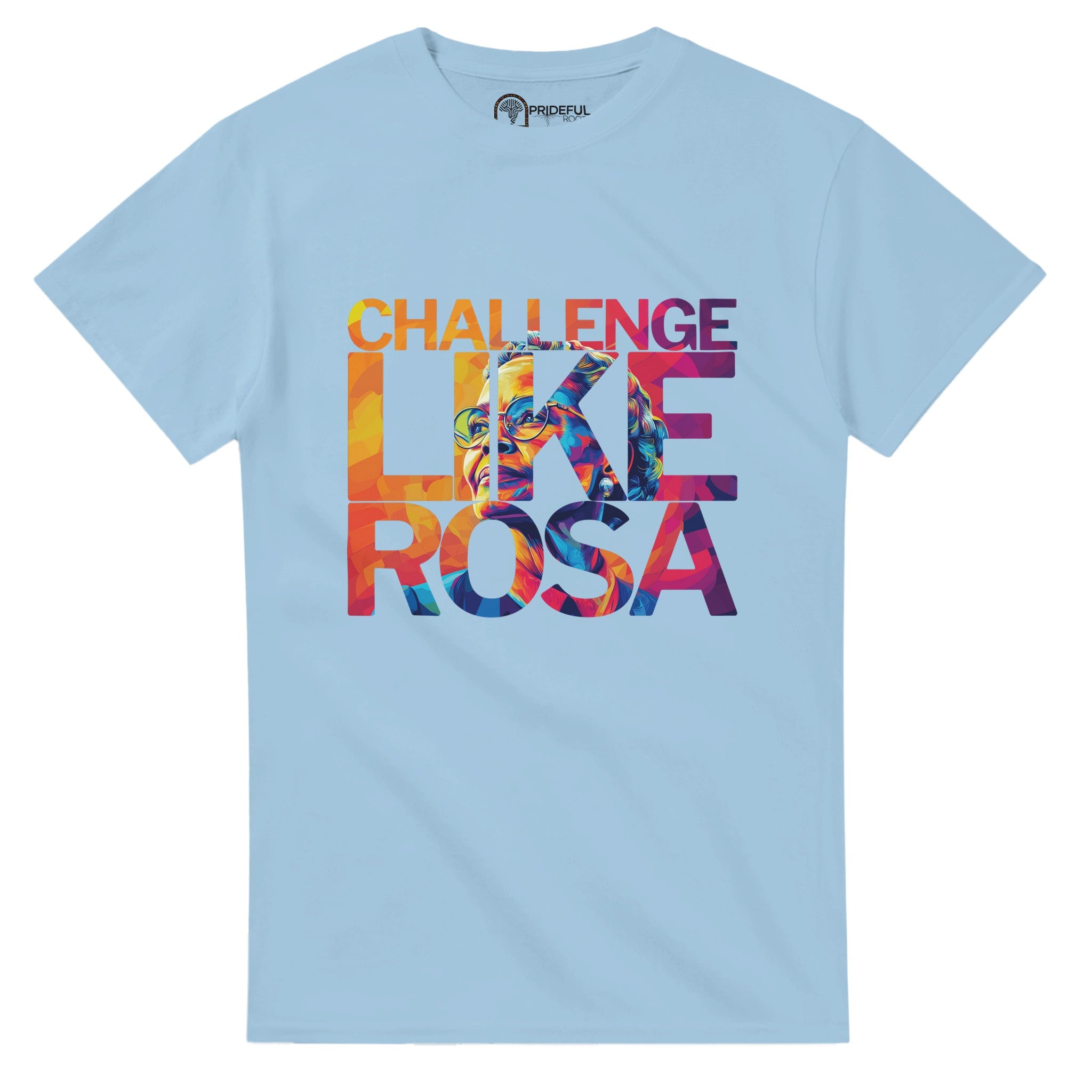 Challenge Like Rosa | Black History Icon T-shirt For Men & Women - Prideful Roots