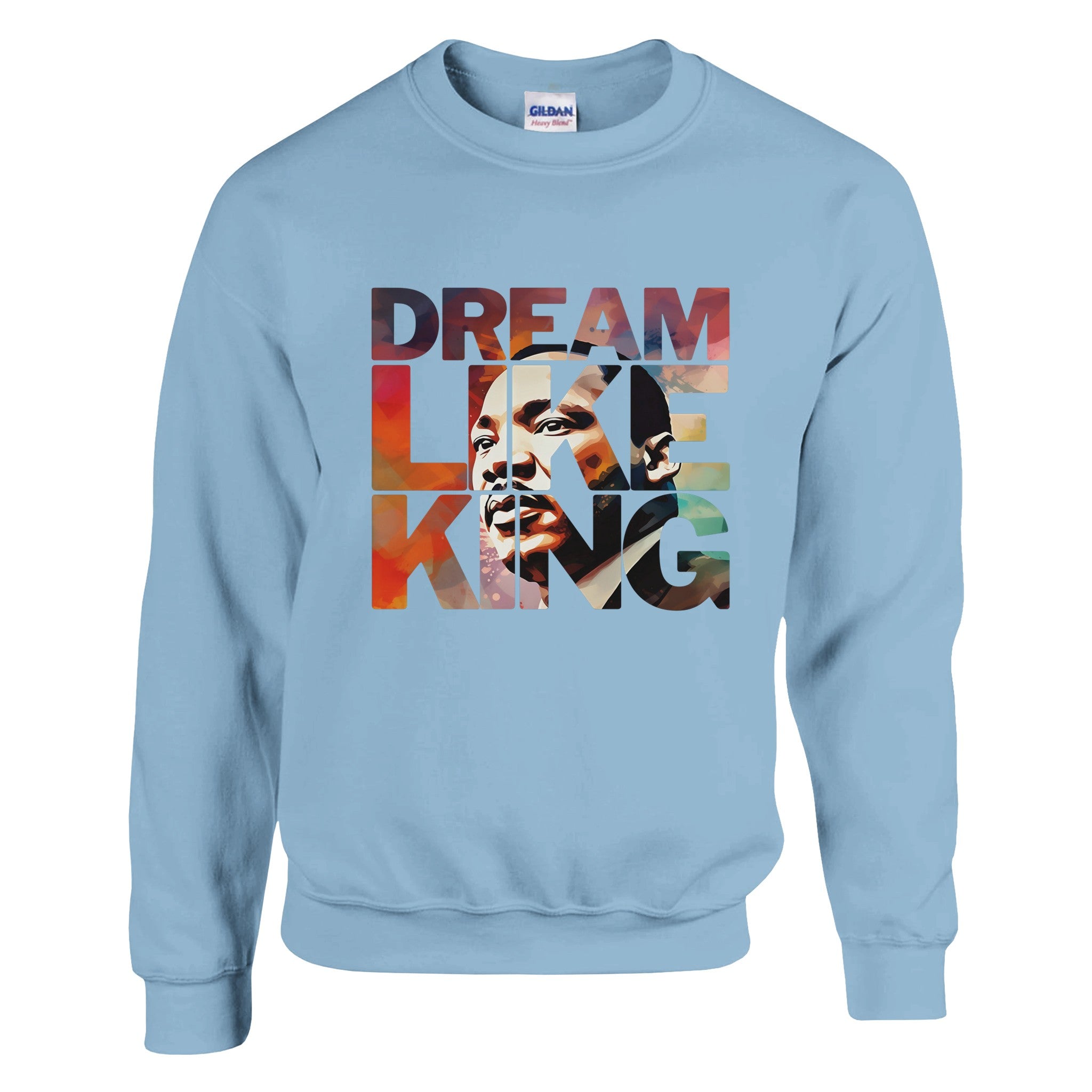 Dream Like King | Black History Icon Sweatshirt For Men & Women - Prideful Roots