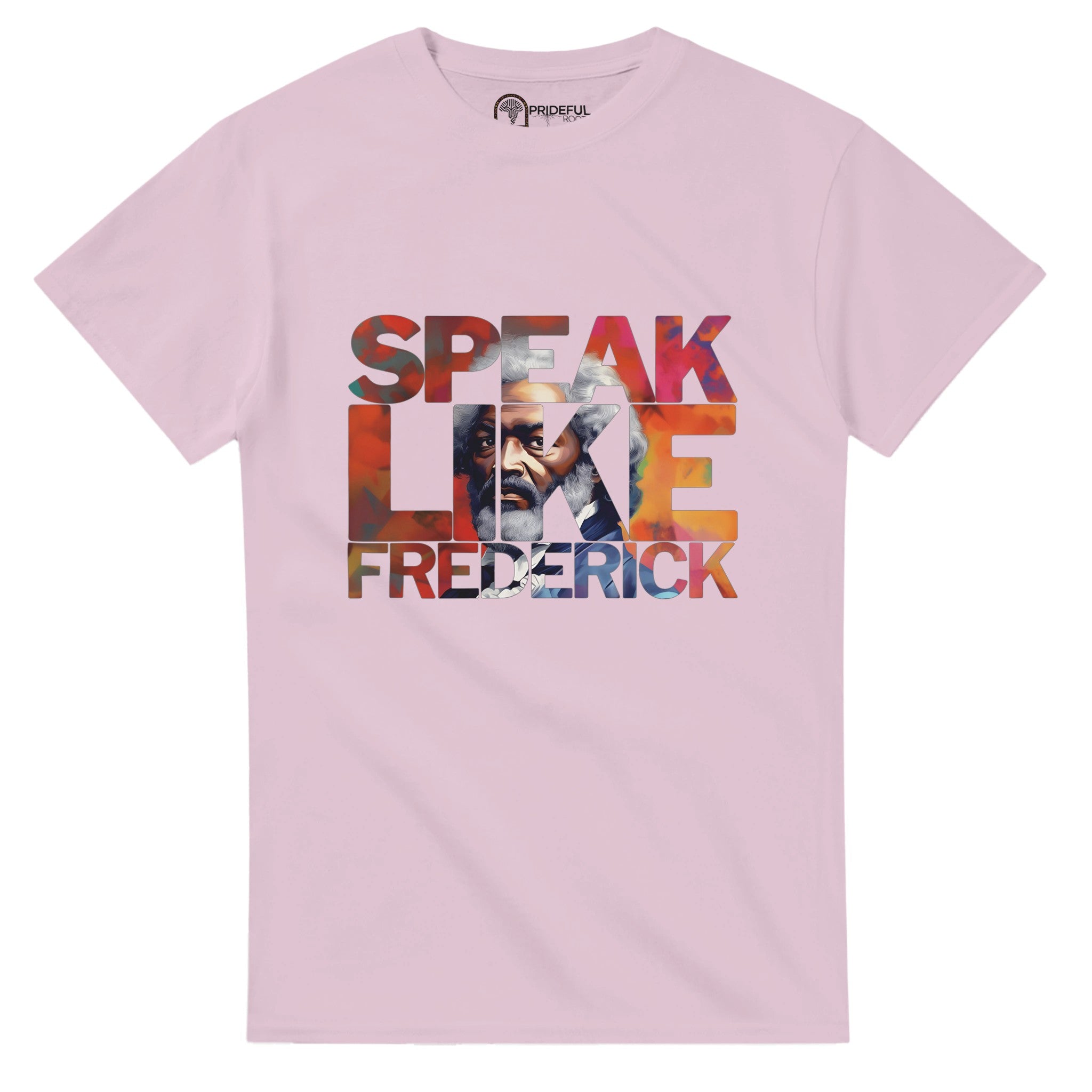 Speak Like Frederick | Black History Icon T-shirt For Men & Women - Prideful Roots