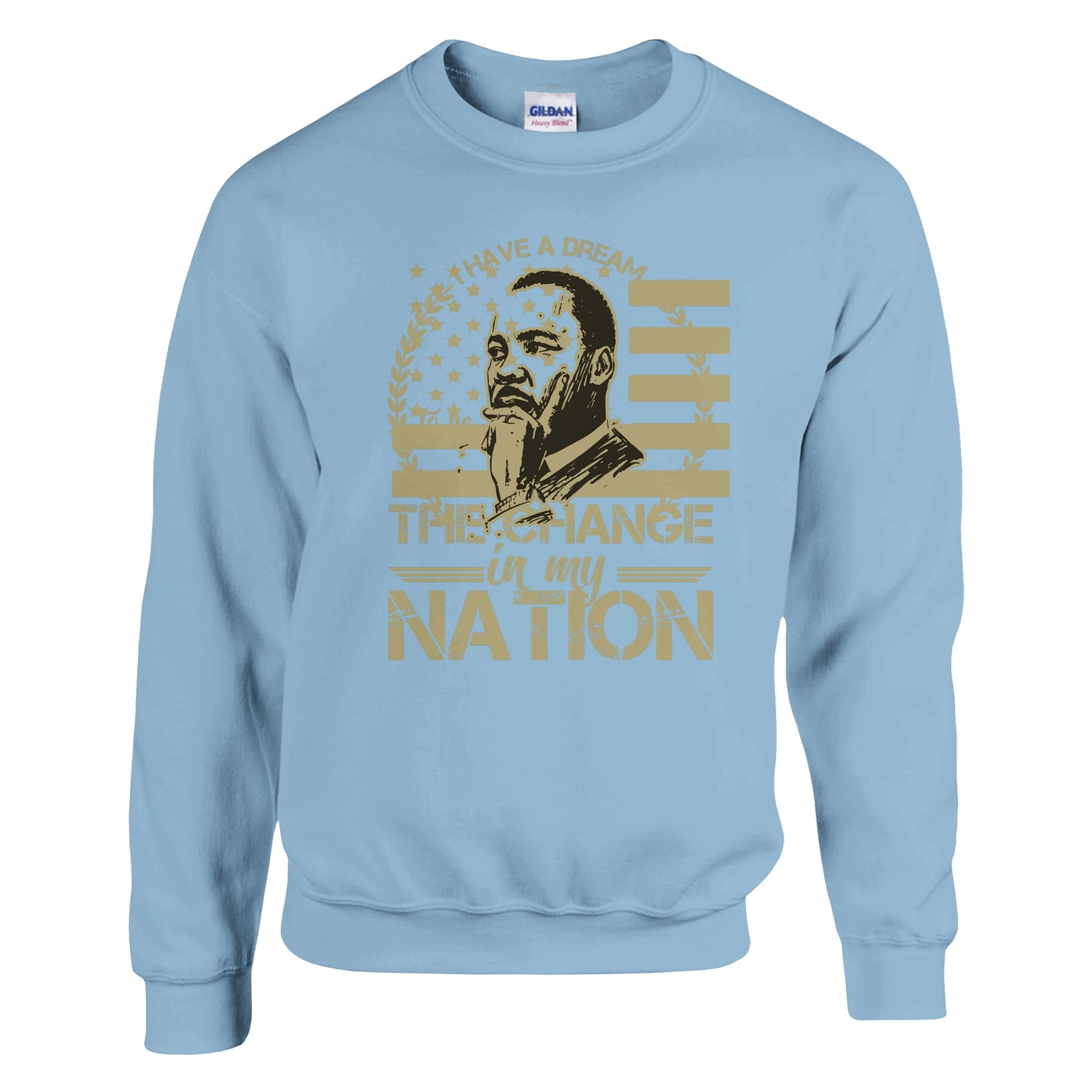 Be the Change Martin Luther King Jr. Sweatshirt For Men & Women - Prideful Roots