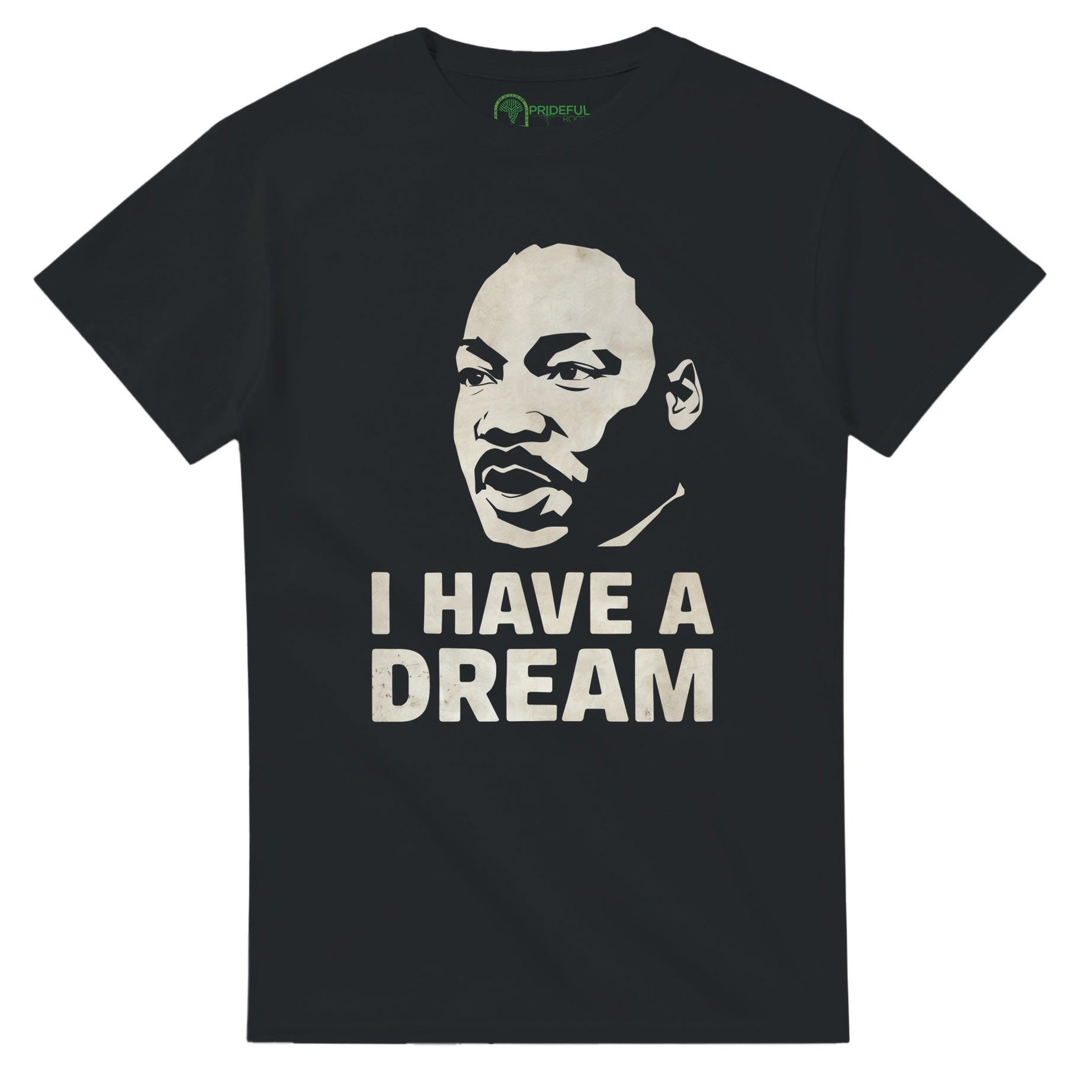 I Have a Dream: MLK’s Vision in Art T-shirt For Men & Women - Prideful Roots