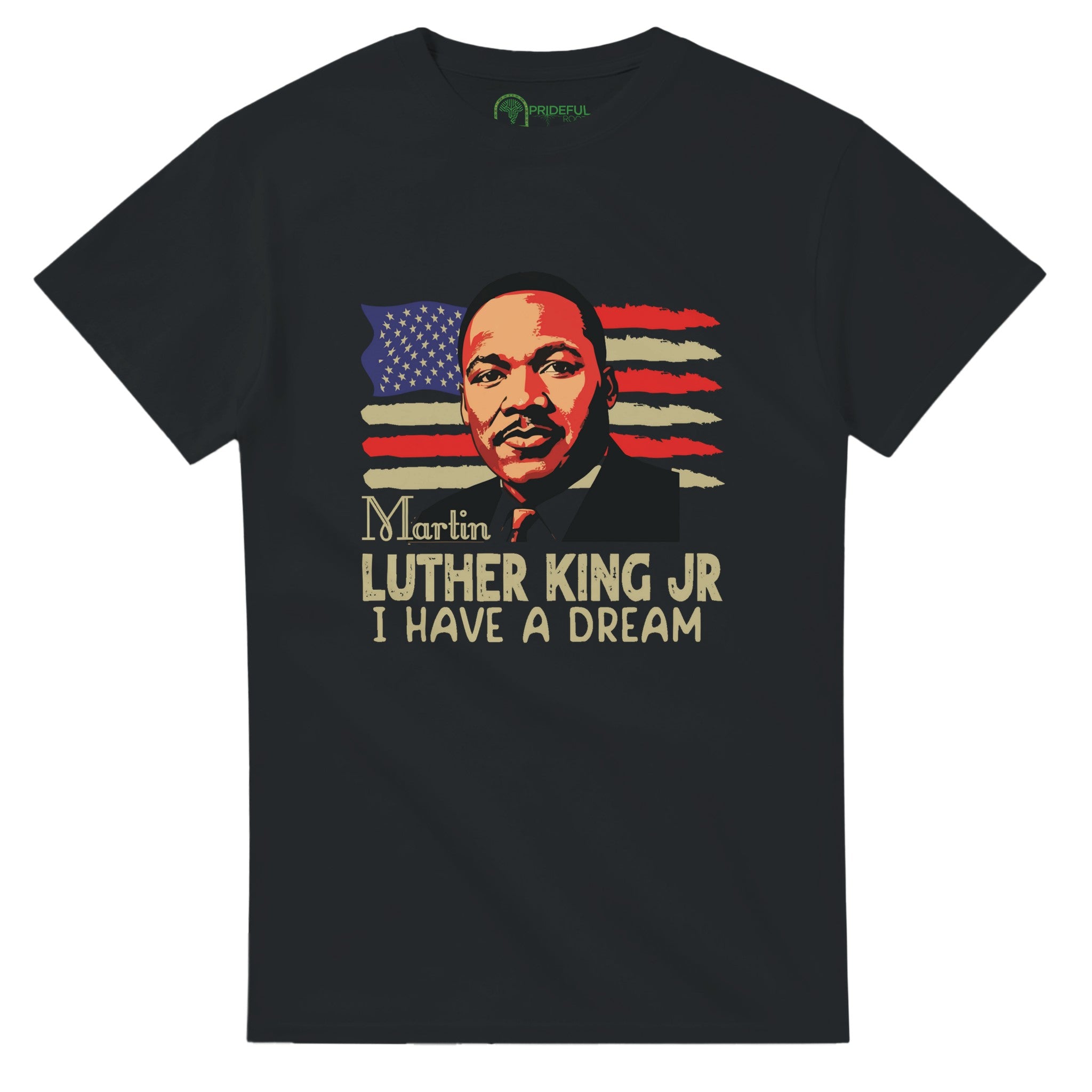 I Have a Dream Martin Luther King Jr. | Black History Icon T-shirt For Men & Women - Prideful Roots