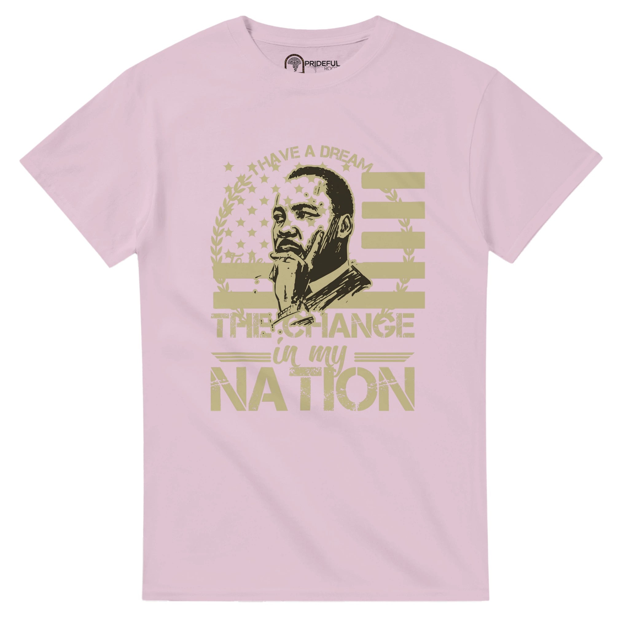 Be the Change Martin Luther King Jr. T-shirt For Men & Women - Prideful Roots