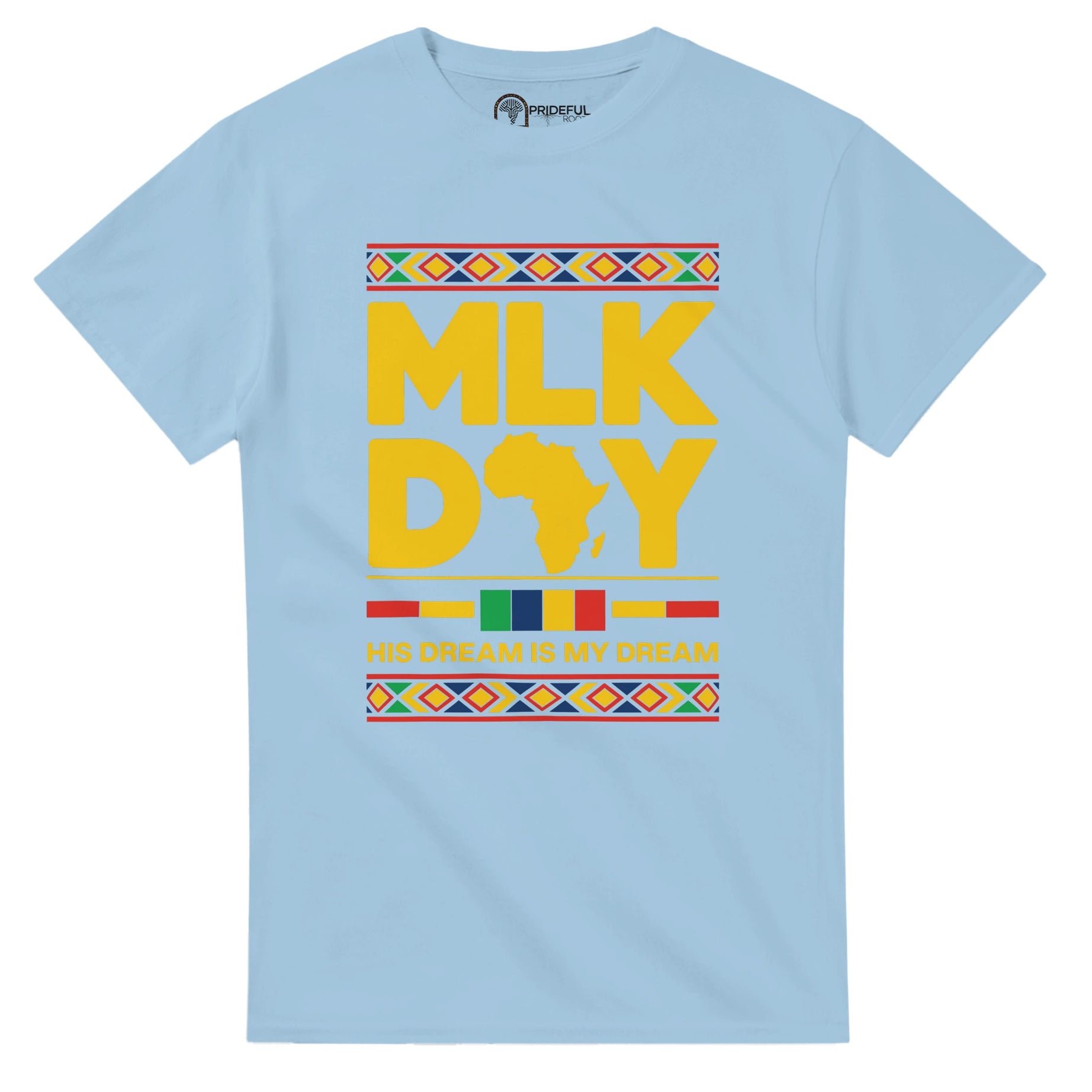 MLK Day: His Dream, Our Legacy T-shirt For Men & Women - Prideful Roots