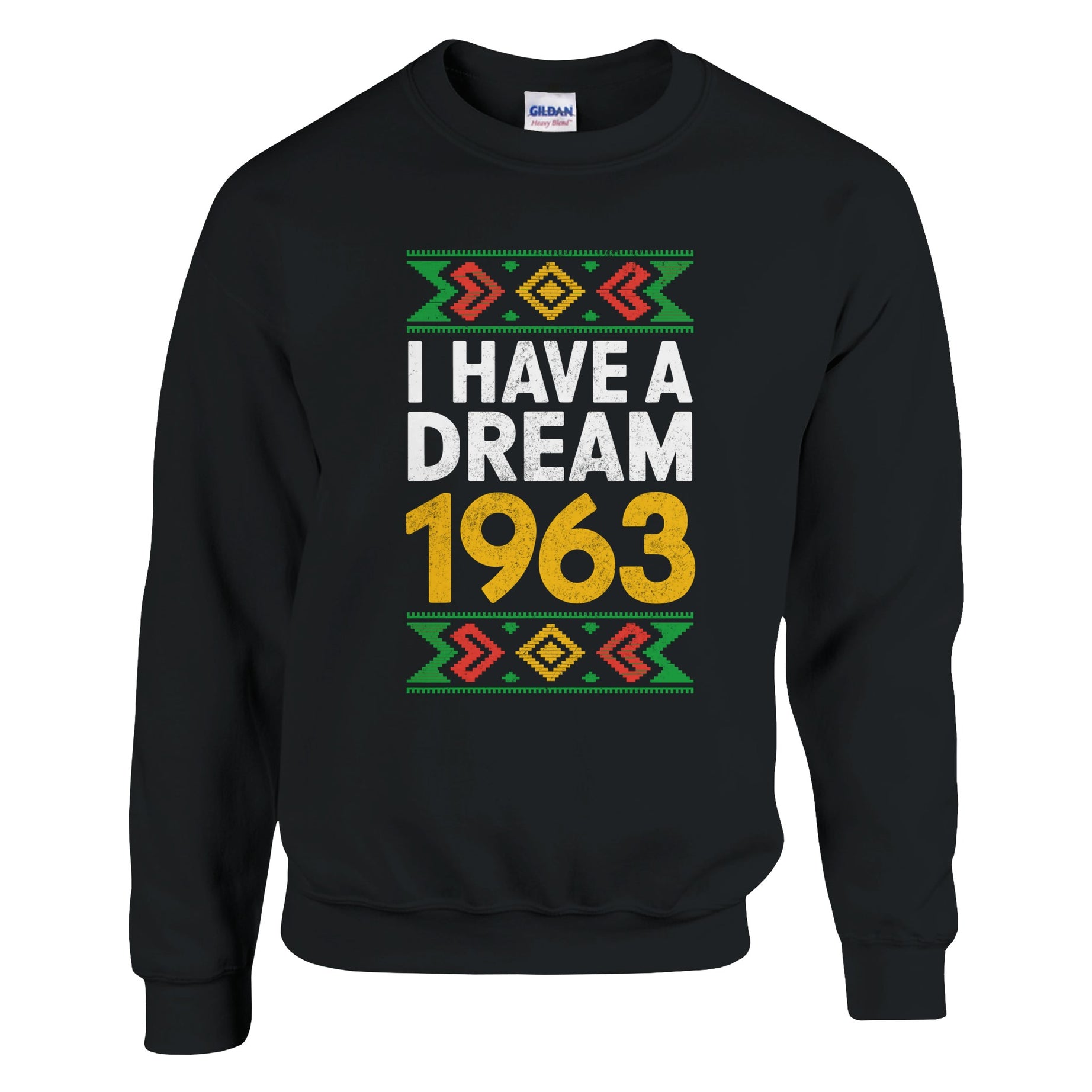 I Have a Dream: 1963 Tribute Sweatshirt For Men & Women - Prideful Roots