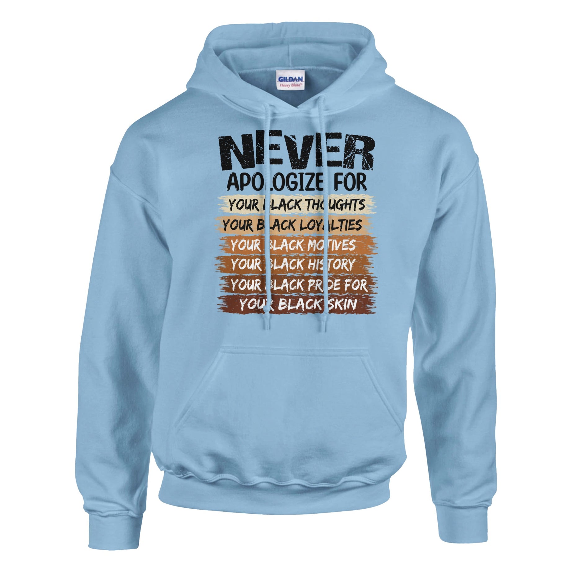 Never Apologize For Your Blackness Hoodie For Men & Women - Prideful Roots