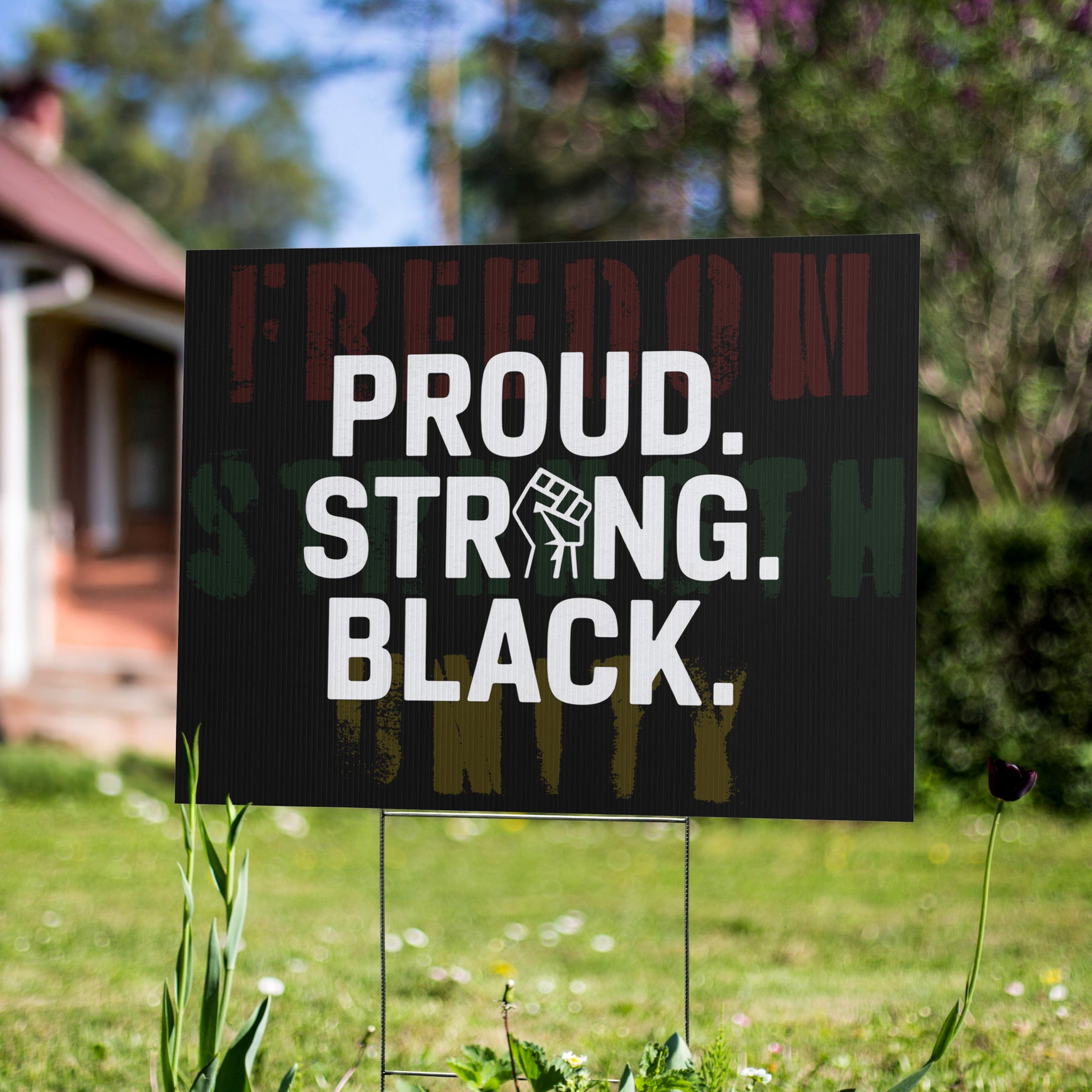 Proud. Strong. Black. Yard Sign | 24x18" | Double-Sided | Made in USA - Prideful Roots